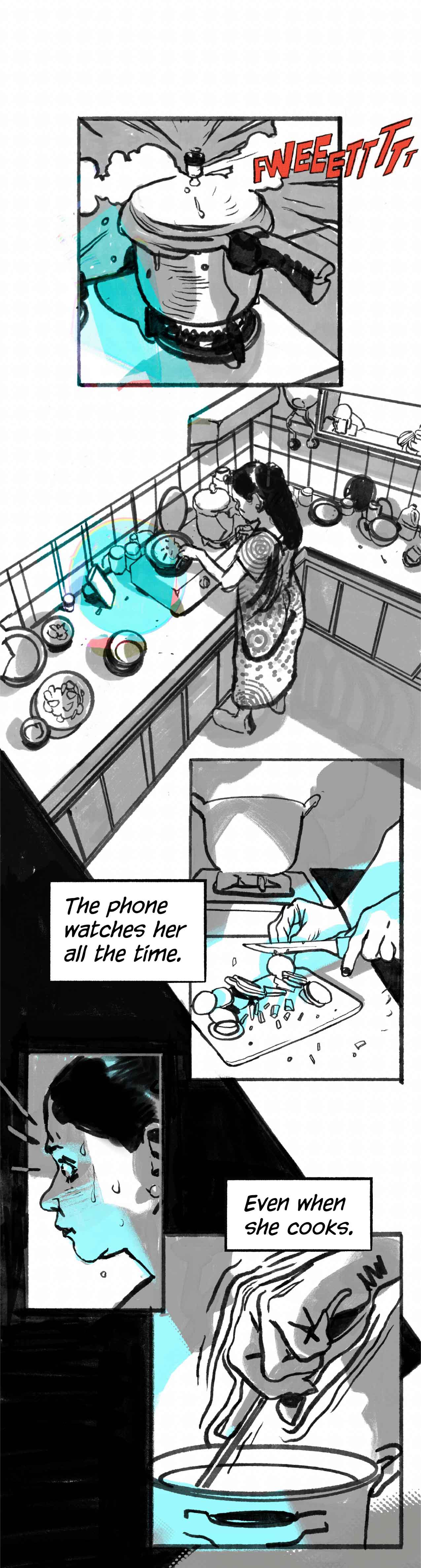 Comic sequence: A pressure cooker sounds. A woman is in her kitchen. A phone glows on the counter. She looks nervous, stirs a pot. Narrator: "The phone watches her. Even when she cooks."
