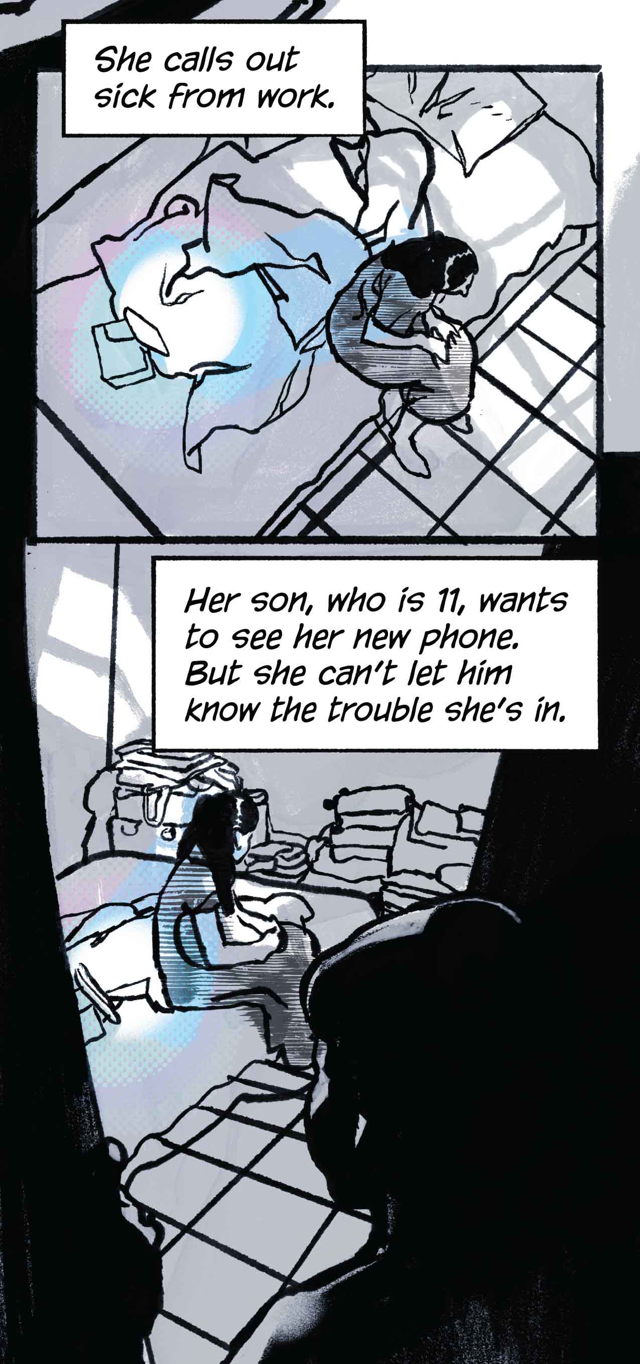 Narration: "Her son, who is 11, wants to see her new phone, but she can't let him know what trouble she's in."